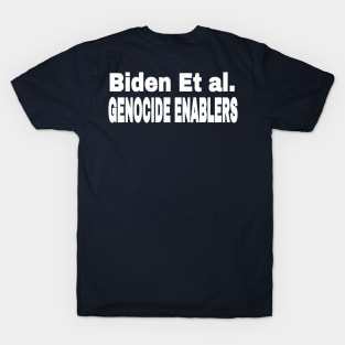 Biden Et al. Genocide Enablers - White - Back T-Shirt